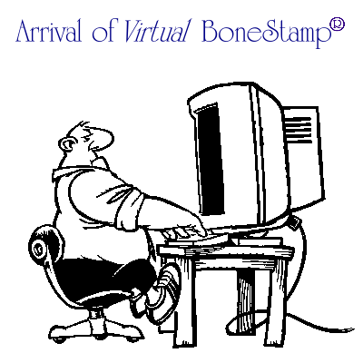 Arrival of Virtual BoneStamp.gif (97934 bytes)